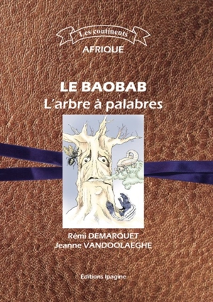 Le baobab : l'arbre à palabres - Rémi Démarquet