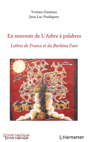 En souvenir de l'Arbre à palabres : lettres de France et du Burkina Faso - Yvonne Ouattara