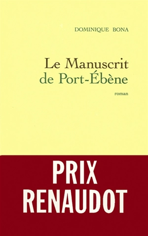 Le manuscrit de Port-Ebène - Dominique Bona
