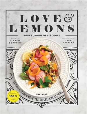 Love & lemons every day : pour l'amour des légumes - Jeanine Donofrio