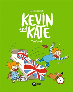 Kevin and Kate. Vol. 2. Time's up ! - Sandrine Lemoult