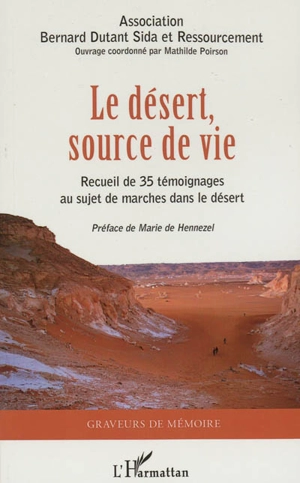 Le désert, source de vie : recueil de témoignages au sujet de marches dans le désert - Association Bernard Dutant Sida et ressourcement (Marseille)