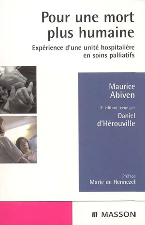 Pour une mort plus humaine : expérience d'une unité hospitalière de soins palliatifs - Maurice Abiven