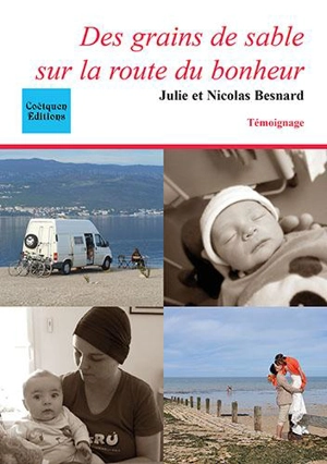 Des grains de sable sur la route du bonheur : témoignage - Julie Besnard