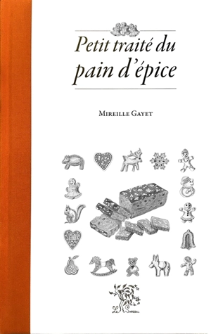 Petit traité du pain d'épice - Mireille Gayet