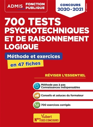 700 tests psychotechniques et de raisonnement logique : méthode et exercices en 47 fiches : concours 2020-2021 - Emmanuel Kerdraon