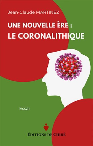 Une nouvelle ère : le coronalithique : essai - Jean-Claude Martinez