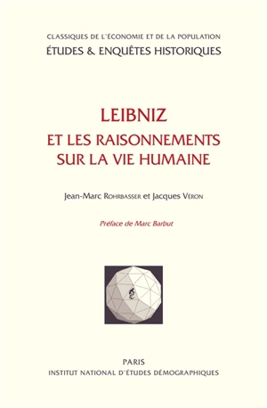 Leibniz et les raisonnements sur la vie humaine - Jean-Marc Rohrbasser