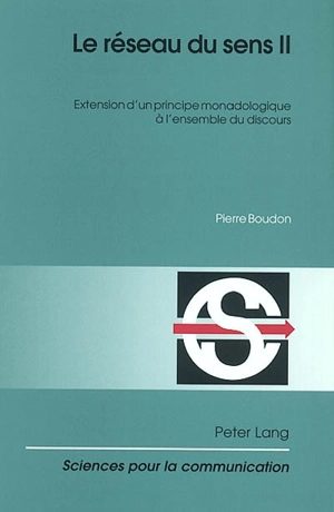 Le réseau du sens. Vol. 2. Extension d'un principe monadologique à l'ensemble du discours - Pierre Boudon