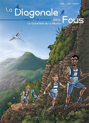 La Diagonale des fous : le grand raid de La Réunion - Fabrice Cifré