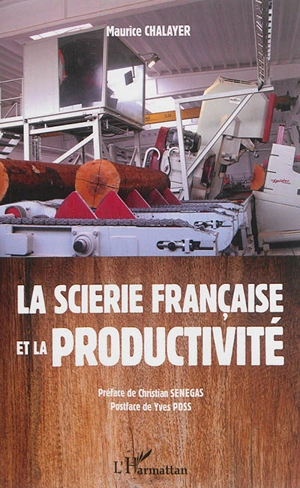 La scierie française et la productivité - Maurice Chalayer