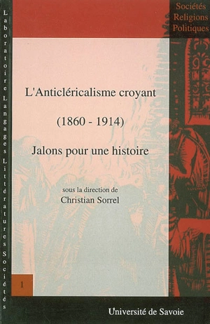 L'anticléricalisme croyant (1860-1914) : jalons pour une histoire - Institut d'études savoisiennes