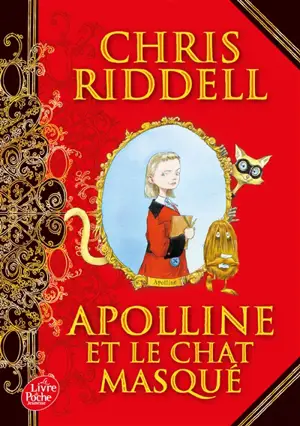 Apolline. Vol. 1. Apolline et le chat masqué - Chris Riddell