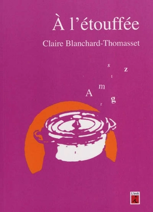 A l'étouffée - Claire Blanchard-Thomasset