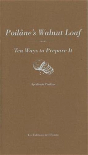 Poilâne's walnut loaf : ten ways to prepare it - Apollonia Poilâne