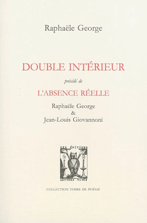 Double intérieur. L'absence réelle - Raphaële George