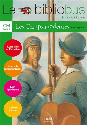 Le bibliobus historique CM, cycle 3 : les temps modernes - Alain Dag'Naud