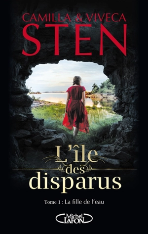 L'île des disparus. Vol. 1. La fille de l'eau - Camilla Sten