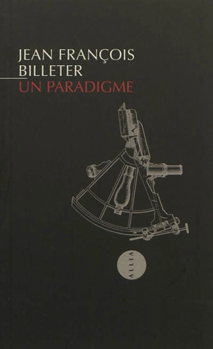 Un paradigme - Jean-François Billeter
