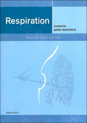 Respiration : anatomie, geste respiratoire - Blandine Calais-Germain