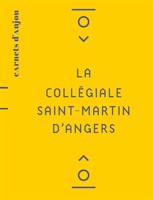 La collégiale Saint-Martin d'Angers - Daniel Prigent