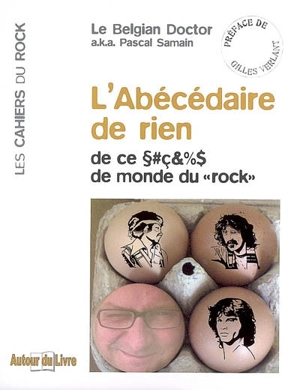 L'abécédaire de rien : de ce §#ç& %$ de monde du rock - Pascal Samain