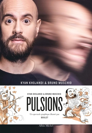 Pulsions - Kyan Khojandi