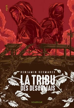 La tribu des Désormais. Vol. 1 - Benjamin Desmarès