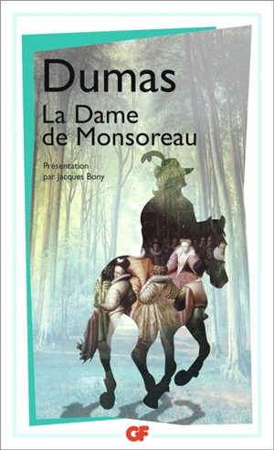 La dame de Monsoreau - Alexandre Dumas