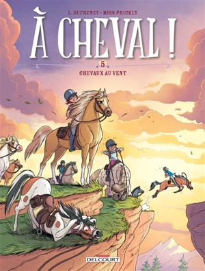 A cheval !. Vol. 5. Chevaux au vent ! - Laurent Dufreney