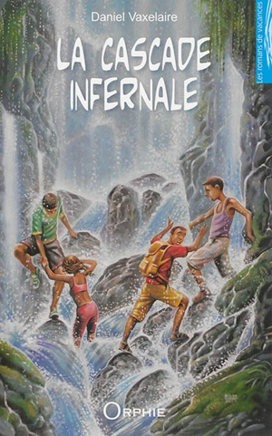 La cascade infernale - Daniel Vaxelaire