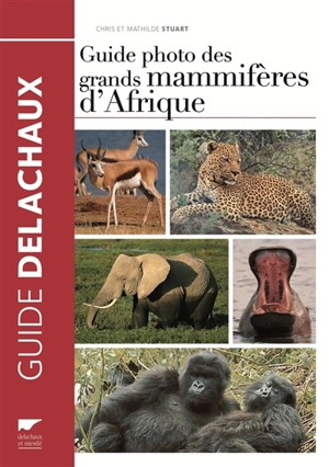 Guide photo des grands mammifères d'Afrique - Chris Stuart