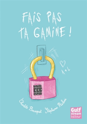 Fais pas ta gamine ! - Charlotte Bousquet