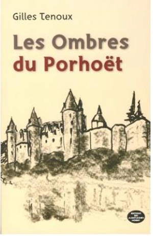 Les ombres du Porhoët - Gilles Tenoux