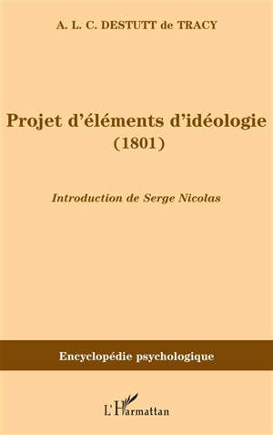 Projet d'éléments d'idéologie (1801) - Antoine-Louis-Claude Destutt de Tracy