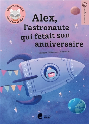 Alex, l'astronaute qui fêtait son anniversaire - Liesbeth Talboom