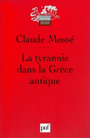 La tyrannie dans la Grèce antique - Claude Mossé