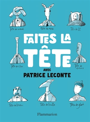 Faites la tête avec Patrice Leconte - Patrice Leconte