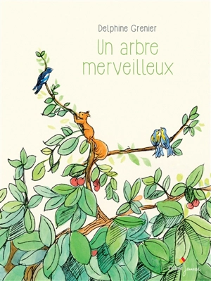 Un arbre merveilleux - Delphine Grenier