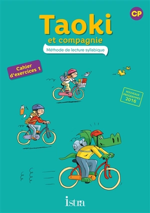 Taoki et compagnie, méthode de lecture syllabique CP : cahier d'exercices 1 : nouveaux programmes 2016 - Isabelle Carlier