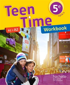 Teen time 5e, cycle 4 : A1-A2 : workbook - Bénédicte Simard