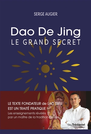Dao de jing : le grand secret - Serge Augier