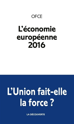 L'économie européenne 2016 - Observatoire français des conjonctures économiques