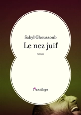 Le nez juif - Sabyl Ghoussoub