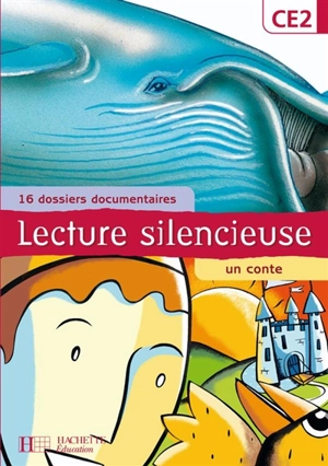 Lecture silencieuse, CE2 : 16 dossiers documentaires, un conte - Martine Géhin