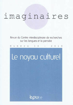 Imaginaires, n° 14. Le noyau culturel