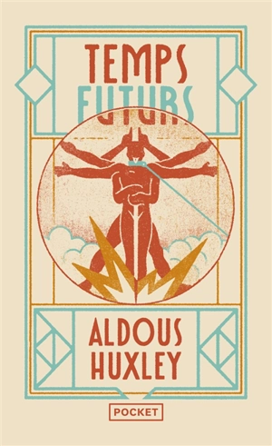 Temps futurs - Aldous Huxley