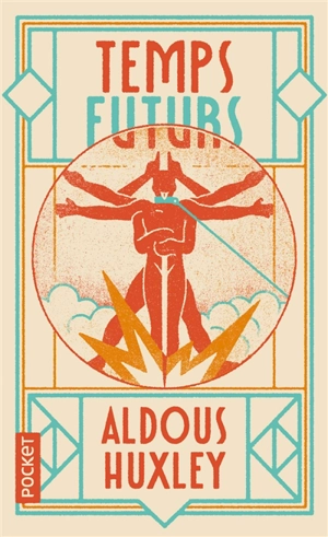 Temps futurs - Aldous Huxley