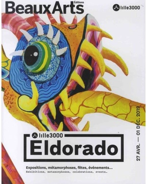 Eldorado : Lille3000 : expositions, métamorphoses, fêtes, événements.... Eldorado : Lille3000 : exhibitions, metamorphoses, celebrations, events...