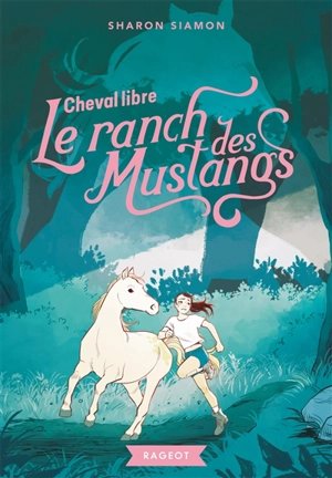 Le ranch des Mustangs. Vol. 7. Cheval libre - Sharon Siamon